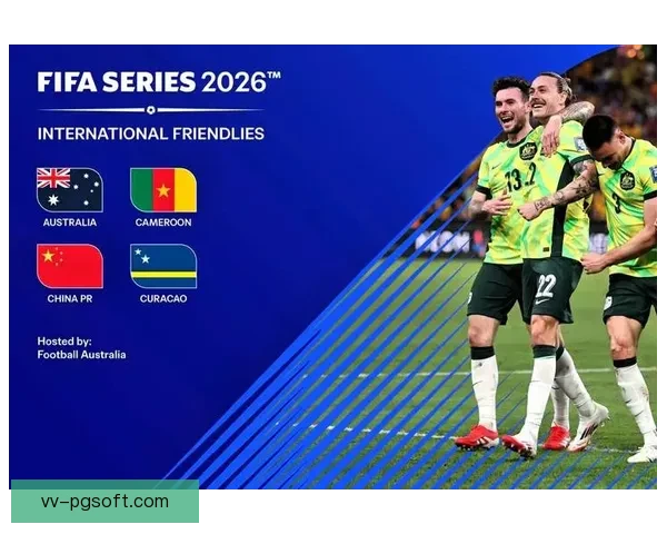 FIFA国际比赛日赛程解析 聚焦国家队重要对决与看点